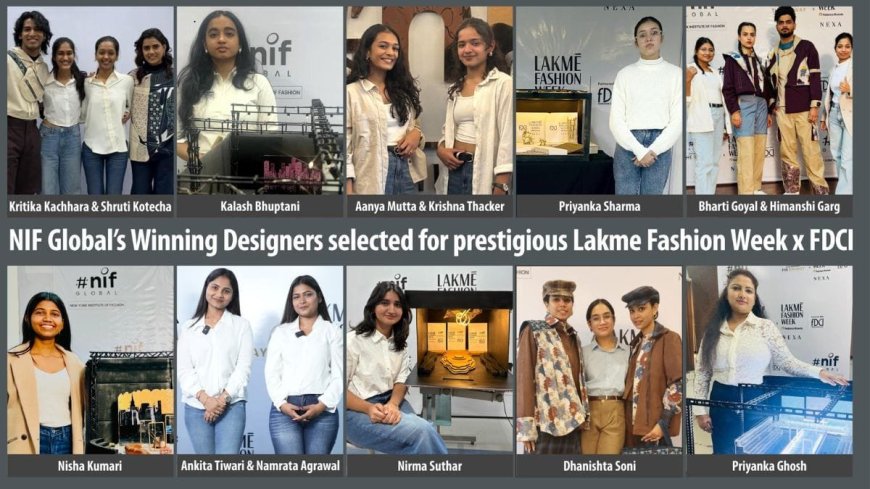 NIF Global’s Five-Day Talent Extravaganza Concludes, Setting the Stage for Lakmé Fashion Week x FDCI