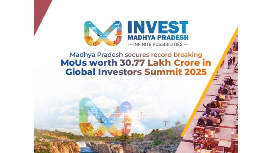 Madhya Pradesh Breaks Records at GIS 2025, Bags INR 30.77 Lakh Crore in MoUs