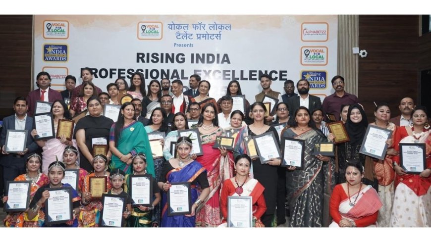 Rising India Professional Excellence Award 2025 Successfuly Organised by Vocal for Local Talent Promoters