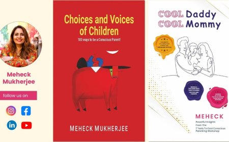 Choices & Voices Of Children, A Game-Changing Guide For Conscious Parenting By Meheck Mukherjee