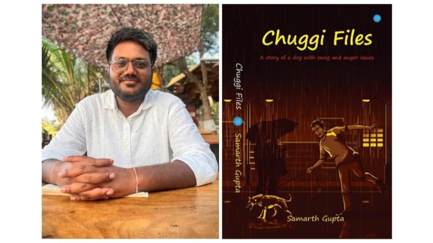 Chuggi Files: Samarth Gupta’s Swag-Soaked, Soul-Stirring Tale of an Imperfectly Perfect Dog