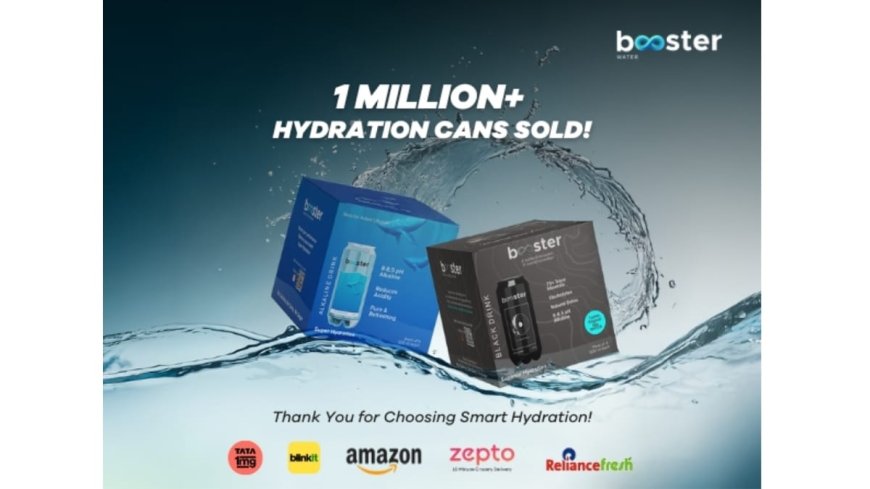 Booster Water Crosses 1 Million Hydration Cans, Milestone in India with Its Alkaline and Black Water Drinks