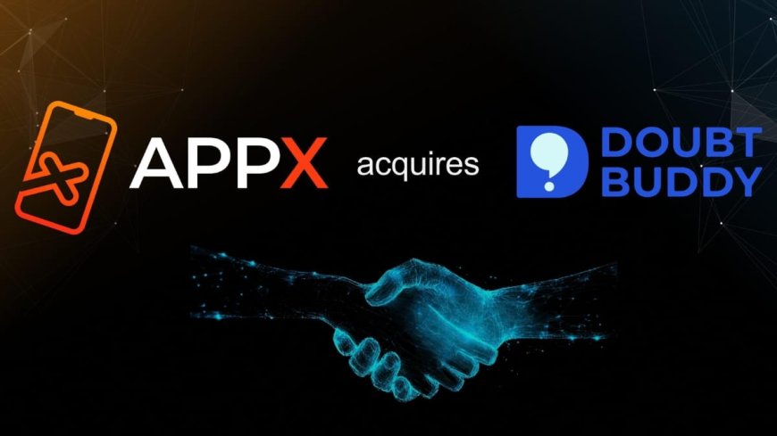 AppX Acquires AI-powered DoubtBuddy to Revolutionize Learning for Millions of Students and Educators