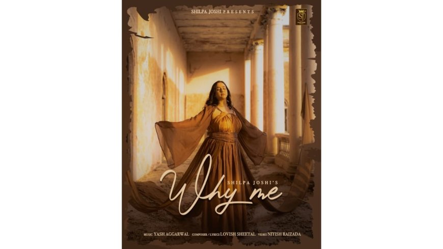 Shilpa Joshi’s ‘Why Me’ Speaks to Silent Struggles of women in Love