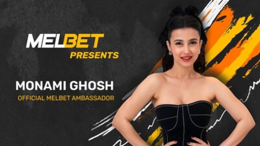 MelBet Announces Monami Ghosh as its New Brand Ambassador
