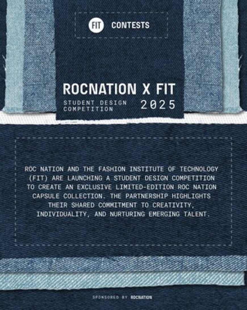 Roc Nation & Fashion Institute of Technology (FIT) Launch Student Design Competition To Develop Exclusive Limited Edition Roc Nation Capsule Collection