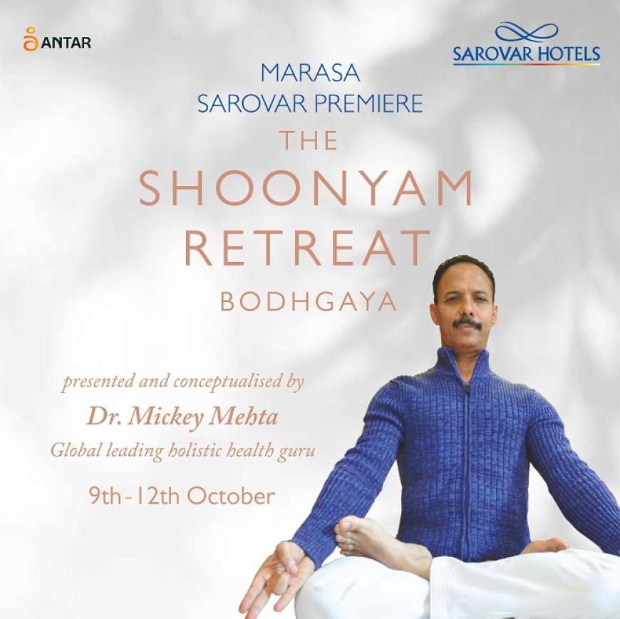 Sarovar Hotels Launches "The Shoonyam Retreat" in Collaboration with Dr. Mickey Mehta