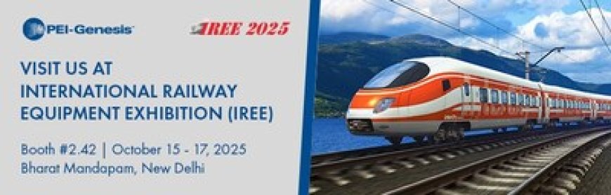 PEI-Genesis to Exhibit at India International Railway Equipment Exhibition (IREE) 2025 in New Delhi
