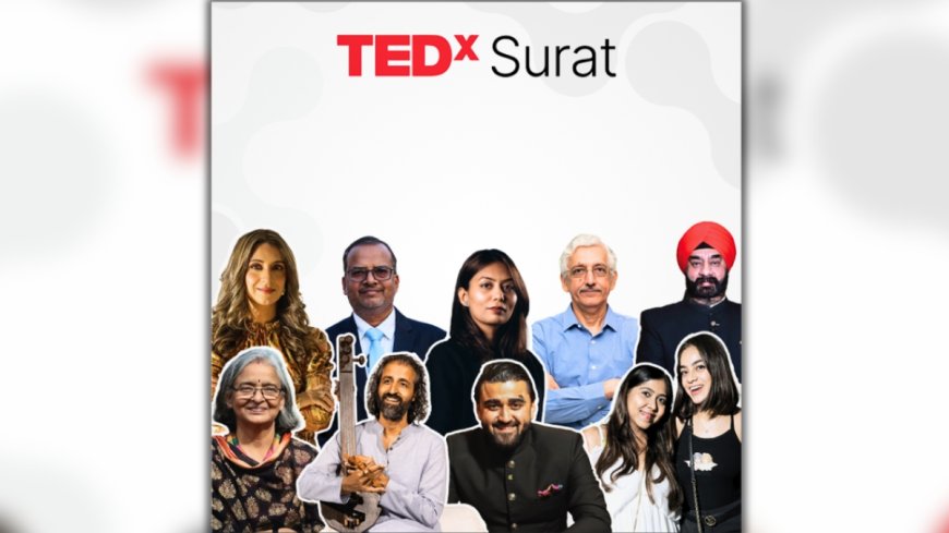 Surat Set to Host TEDx Surat 2025, A Celebration of Ideas and Inspiration