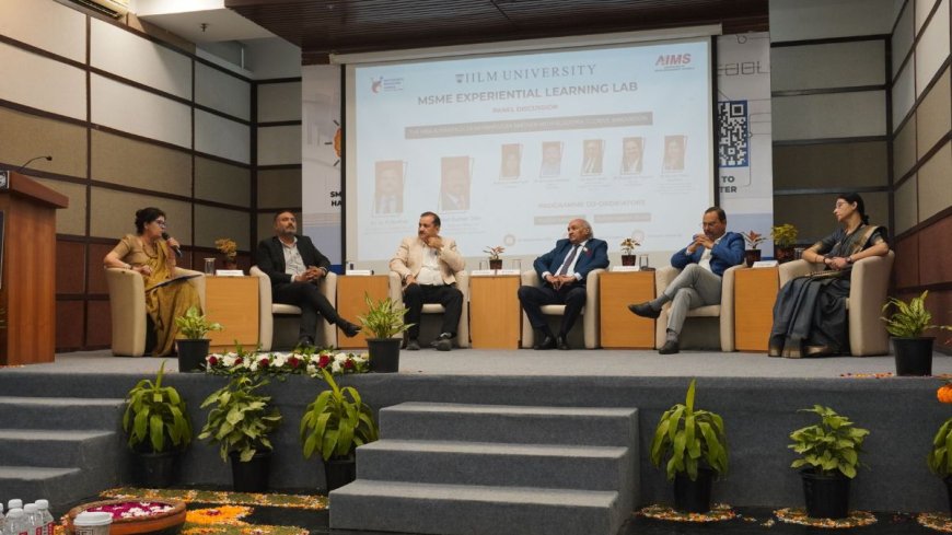 IILM University Gurugram in collaboration with AIMS Launch Experiential Learning Lab to Drive MSME Innovation Across India