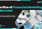 The Rise of Financial Modelling in Mumbai – A Must-Have Skill for CFO’s