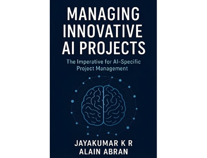 ‘Managing Innovative AI Projects,’ Provides the First Complete Framework to Tackle the 85% Failure Rate in AI Initiatives