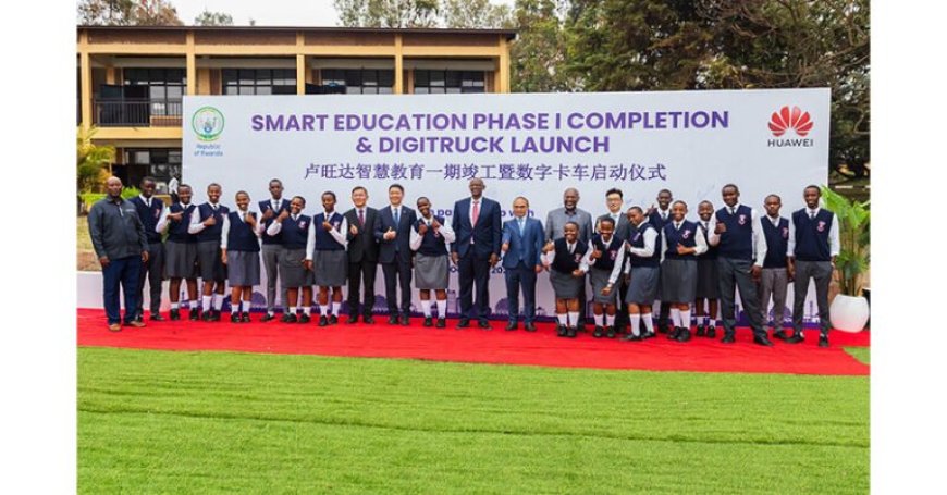 Rwanda Celebrates Completion of Smart Education Project and DigiTruck Launch