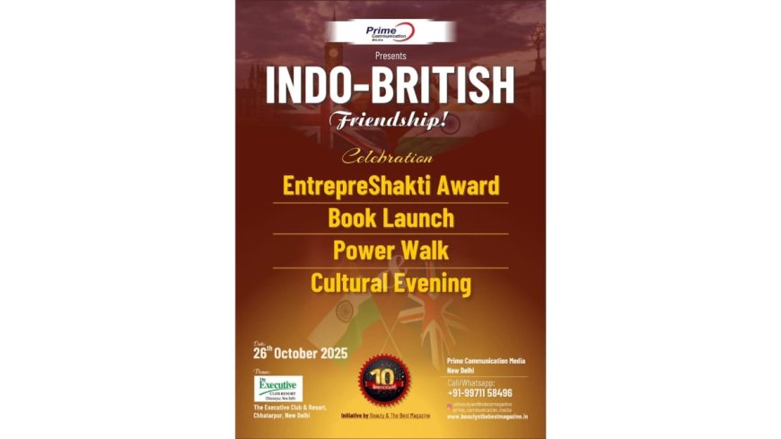 Sonia Gupta, A True Testament of woman empowerment gracing Indo-British Friendship Celebration as the Celebrity Guest from UK!happening on 26th Oct, The Executive Club & Resort, Chhatarpur, New Delhi