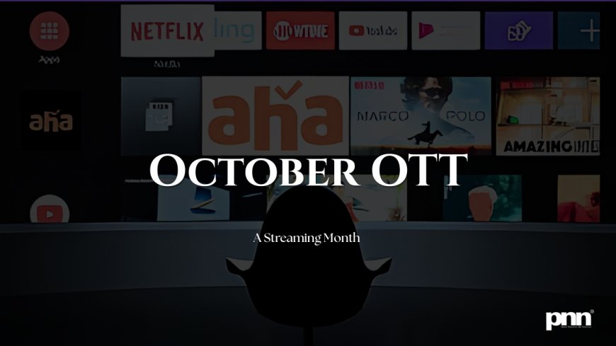 October OTT Overload: From Ghost Towns to Glamour Queens — A Streaming Month That Refuses to Sit Quiet