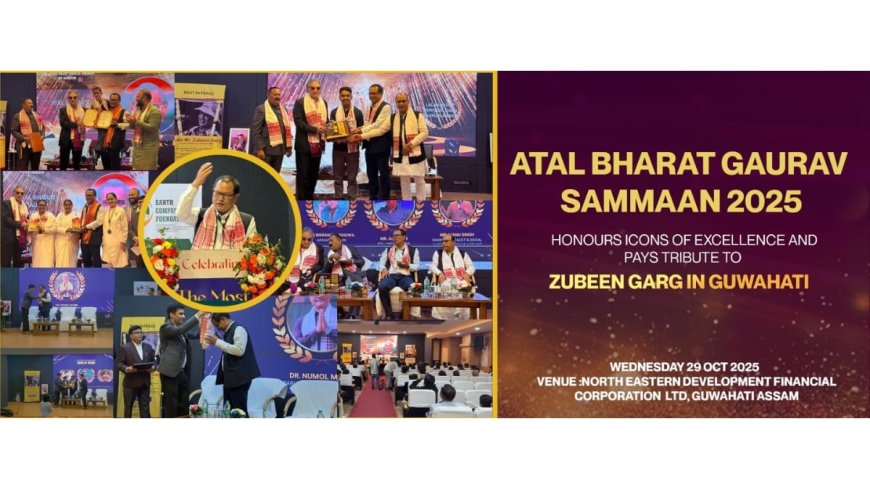 Atal Bharat Gaurav Sammaan 2025 by Awards Trust of India Honours Icons of Excellence and Pays Tribute to Zubeen Garg in Guwahati Assam