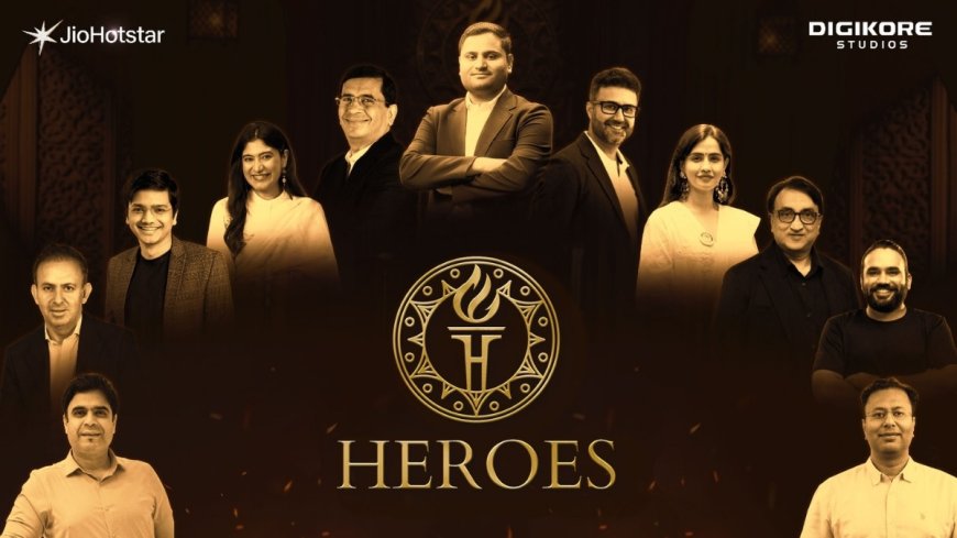 Digikore Studios Announces ‘Heroes’, A Groundbreaking Series Celebrating India’s Entrepreneurial Spirit