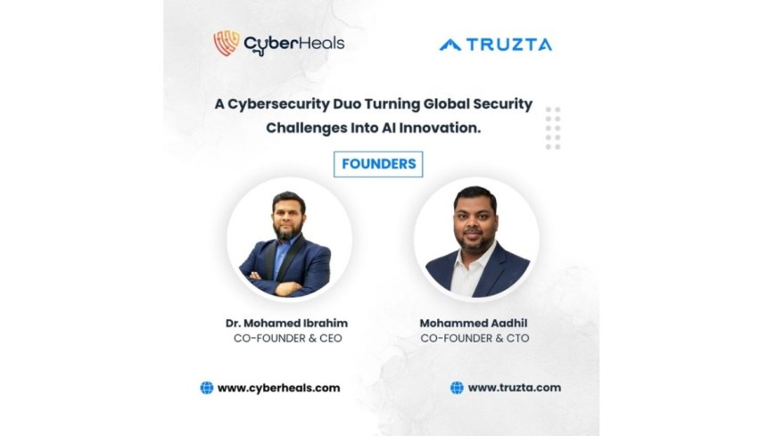 Cyber Heals: Building India’s Gateway to Global Cybersecurity Excellence By Dr. Mohamed Ibrahim, CEO and Co-Founder, Cyber Heals