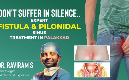 Advanced Treatment for Fistula and Pilonidal Sinus Now Accessible for Palakkad Patients