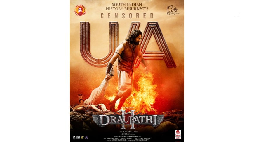 ‘Draupathi 2’, a Pan-India Historical Film, Clears Censor with U/A Certificate