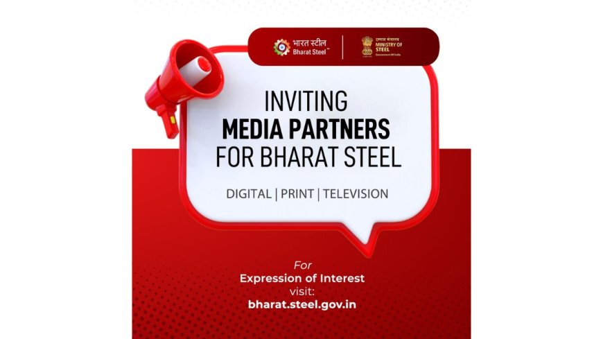 Ministry of Steel Invites Media Partners for Bharat Steel 2026