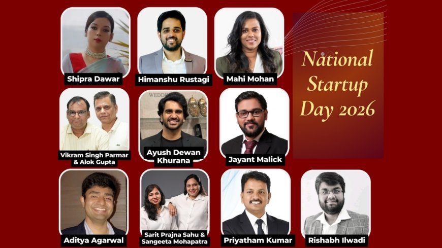National Startup Day 2026: Startups and Founders Building India’s Growth Story