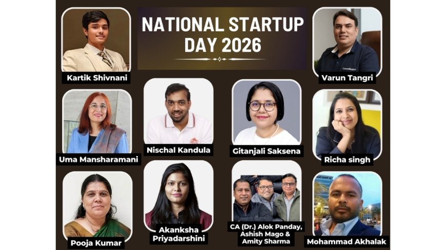 From Vision to Impact: Startups and Founders Shaping India: National Startup Day 2026