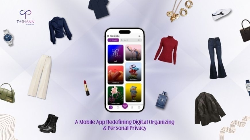 TASHANN: A Mobile App Redefining Digital Organizing & Personal Privacy