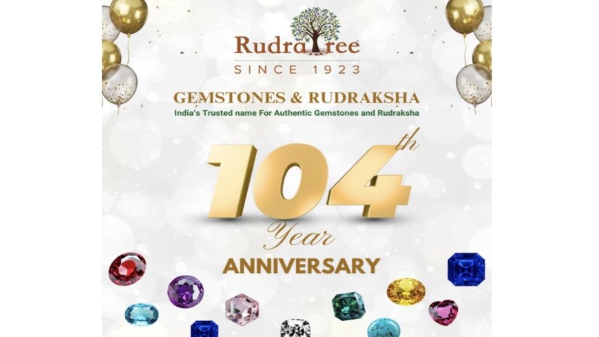 104 Years of Heritage: RudraTree’s Century-Long Legacy in Rudraksha, Navaratna & Natural Crystals