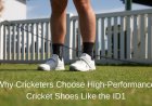 Why Cricketers Choose High-Performance Cricket Shoes Like the ID1