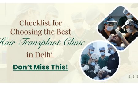 How to Choose the Best Hair Transplant Clinic in Delhi, India?