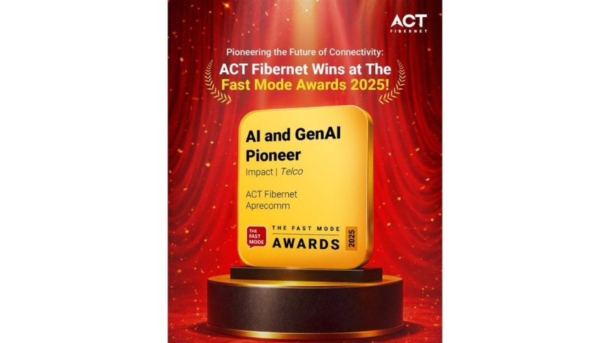 ACT Fibernet Honored as the AI and GenAI Pioneer at The Fast Mode Awards 2025