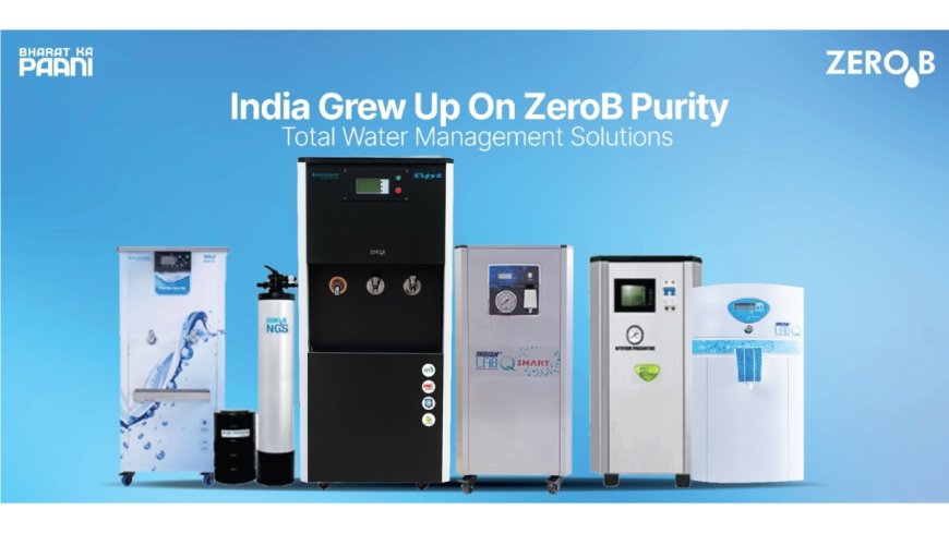 ZeroB Strengthens Commercial Water Solutions, Bringing End-to-End Drinking Water Systems to Doorsteps Across India