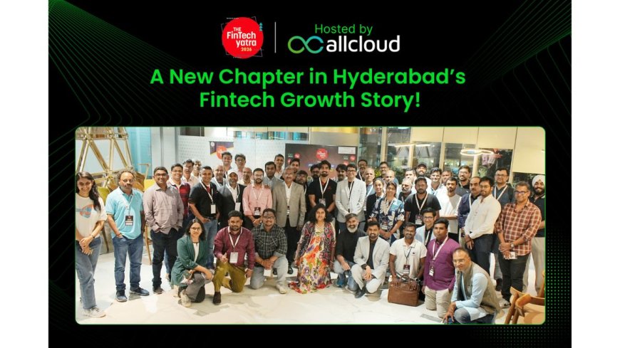 Driving the Future of Lending: AllCloud Hosts Hyderabad’s First FinTech Yatra 2026 Mixer