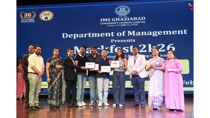MARKFEST 2K26 Concludes Successfully at IMS Ghaziabad with Grand Participation and Unmatched Energy