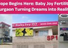Hope begins here: Baby Joy Fertility Gurgaon Turning Dreams into Reality