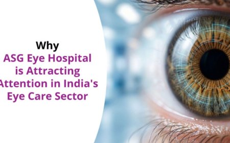 Why ASG Eye Hospital Is Attracting Attention in India’s Eye Care Sector
