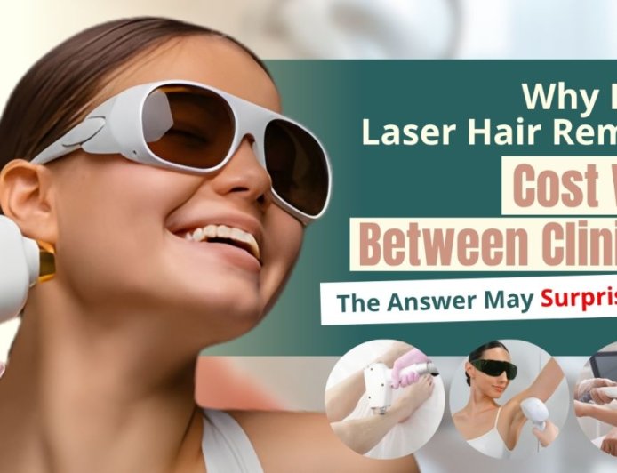 Same Treatment, Different Price: Why Does Laser Hair Reduction Cost Vary Between Clinics?