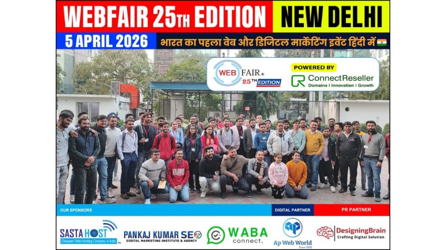 Delhi to Host WebFair 25th Edition, Bringing Together India’s Growing Digital Business Community