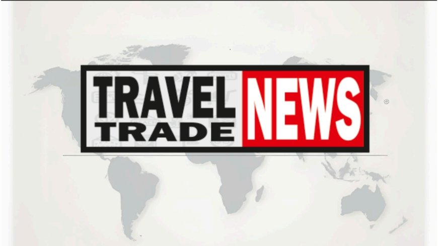 Travel Trade News Announces Launch of TTN Connect as Its Associate Platform for Media, Conferences and Awards