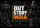 OUT STORY INDIA INTRODUCES A BOLDER IDENTITY FOR A NEW ERA