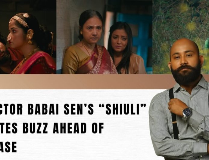 Director Babai Sen’s “Shiuli” Creates Buzz Ahead of Release